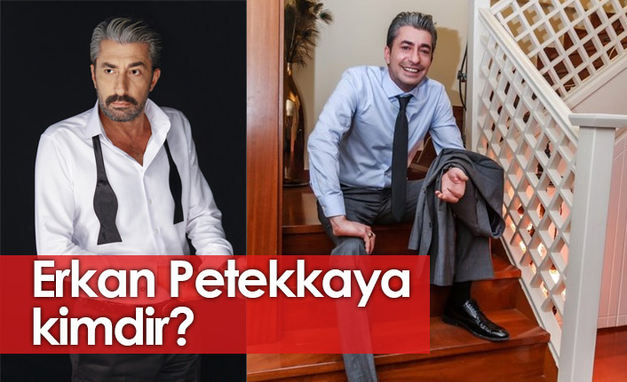 Erkan Petekkaya Kimdir, Kaç Yaşındadır?