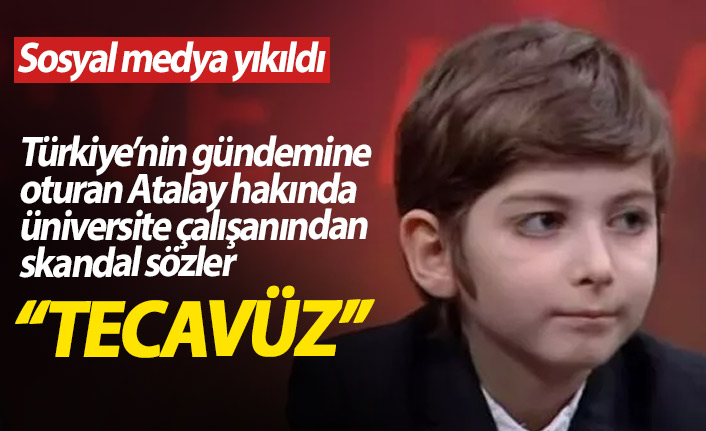Üniversite personelinden Atakan Kayalar inanılmaz sözler: Tecavüz...