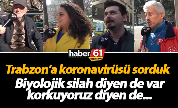 Trabzon koronavirüs için ne diyor?