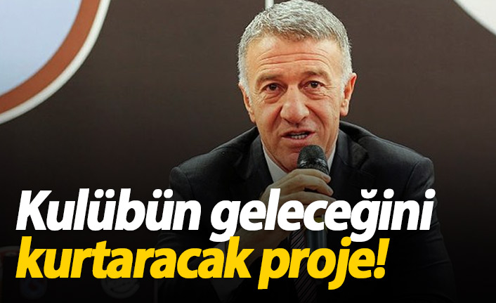 Ağaoğlu: Trabzonspor'un geleceğini kurtaracak proje