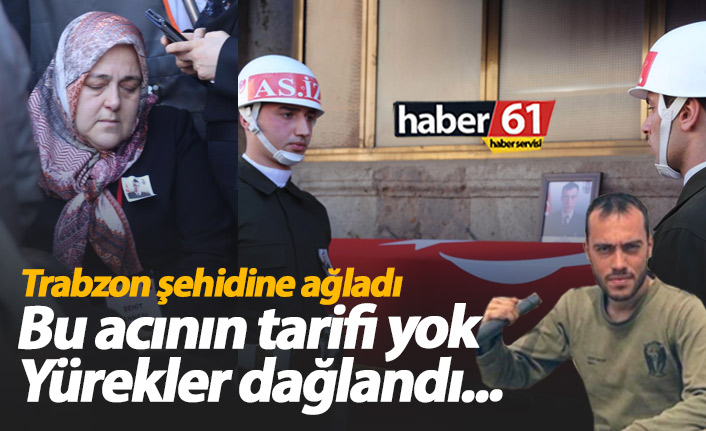 Trabzon şehidi Kadir Tuncer'e ağladı