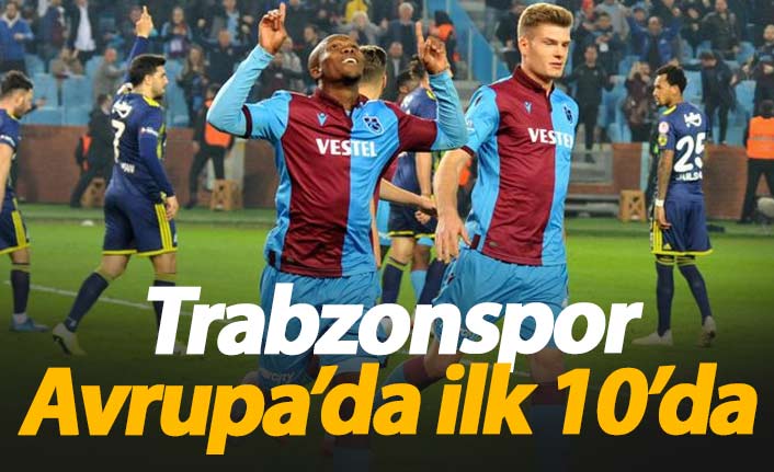 Trabzonspor Avrupa'da ilk 10'a girdi!