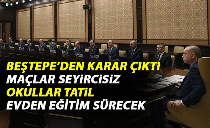 Son dakika! Tüm Türkiye'de Korona önlemleri! Okullar tatil maçlar seyircisiz!