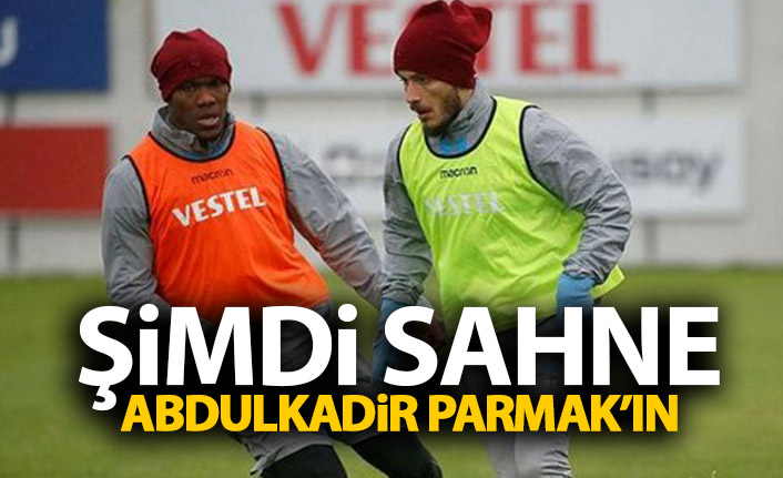 Trabzonspor'da şimdi sahne Abdulkadir Parmak'ın!