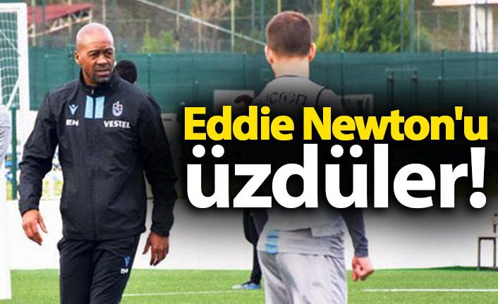 Eddie Newton'u üzdüler!