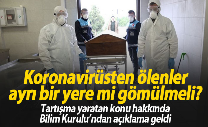 Koronavirüsten ölenler ayrı bir yere mi gömülmeli? Açıklama geldi