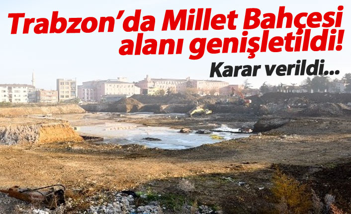 Trabzon'da Millet Bahçesi genişletiliyor