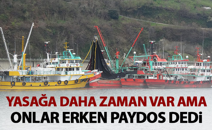 Balıkçılar erken "paydos" dedi