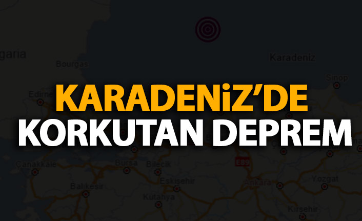 Karadeniz'de korkutan deprem!
