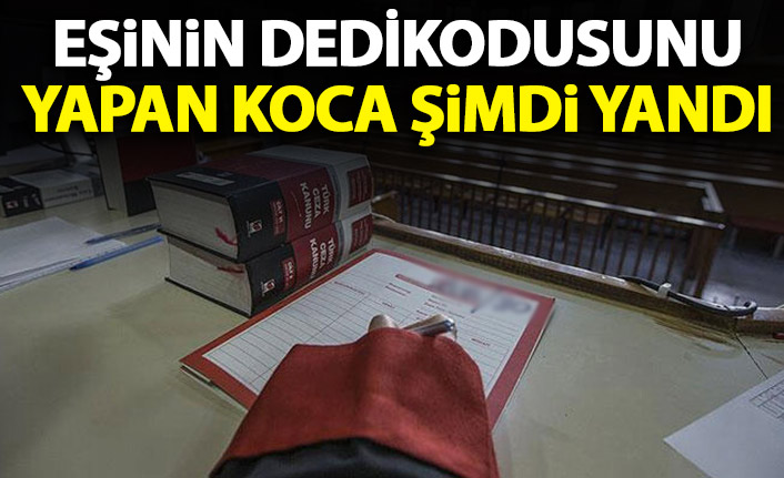 Eşinin dedikodusunu yapan koca kusurlu bulundu!