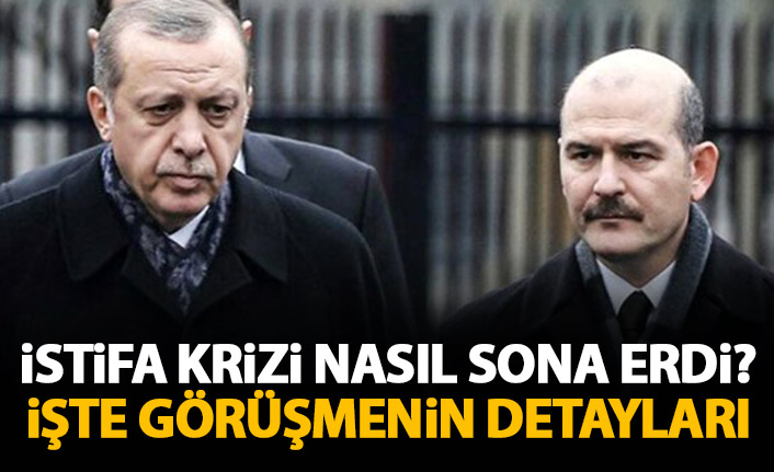 İstifa krizi nasıl çözüldü? İşte Cumhurbaşkanı Erdoğan ile Soylu görüşmesinin detayları!