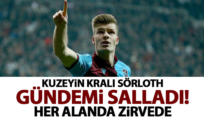 Sörloth Mart ayında gündemi salladı