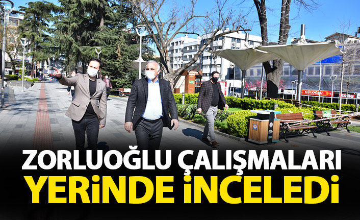 Zorluoğlu çalışmaları yerinde inceledi