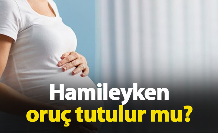 Hamileyken oruç tutulur mu? Diyanet'in hamilelik fetvası
