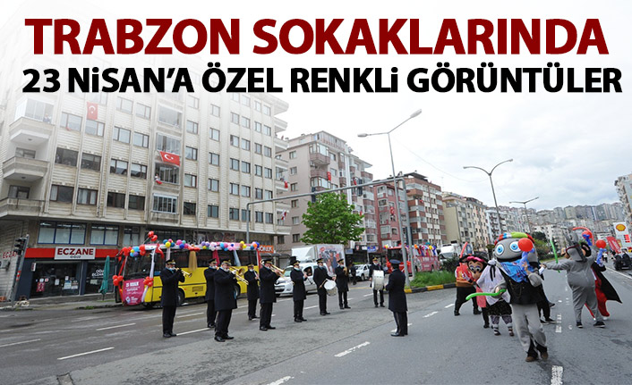 Trabzon’da 23 Nisan kutlamalarında bandolu konser