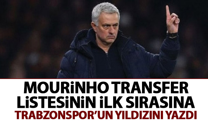 Mourinho ilk sıraya Trabzonspor'un yıldızını yazdı