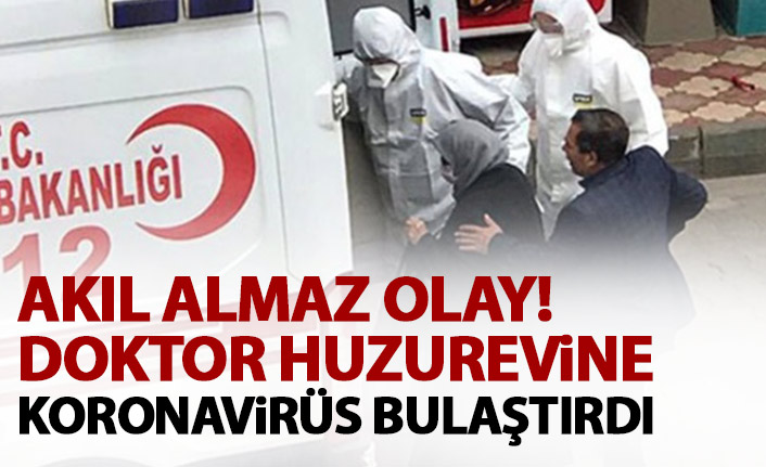 Akılalmaz olay! Doktor tüm huzurevine koronavirüs bulaştırdı!
