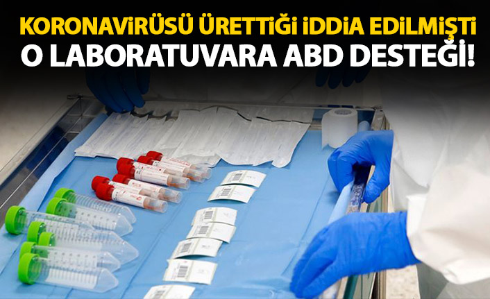 Koronavirüsün üretildiği söylenen laboratuvara Amerika desteği