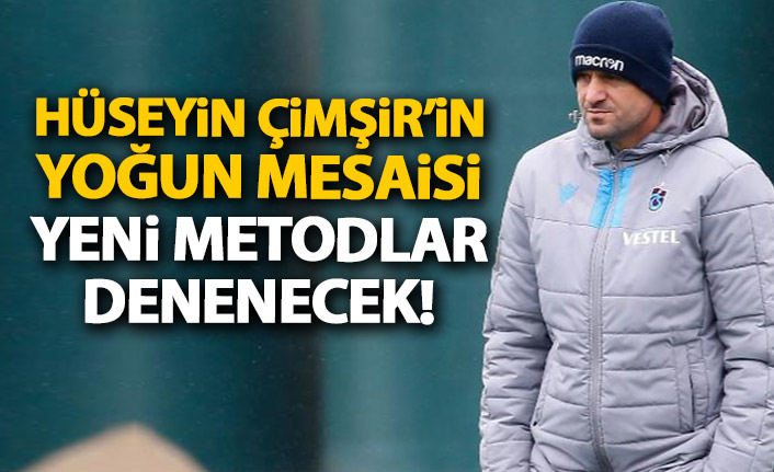 Hüseyin Çimşir yoğun mesai harcıyor
