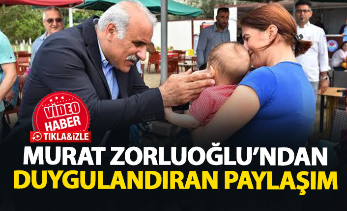 Başkan Zorluoğlu'ndan duygulandıran paylaşım