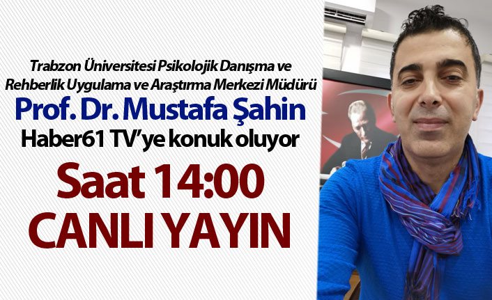 Koronavirüsün insan psikolojisi üzerindeki etkileri! Prof. Dr. Mustafa Şahin Haber61 TV’ye konuk oluyor – Canlı Yayın