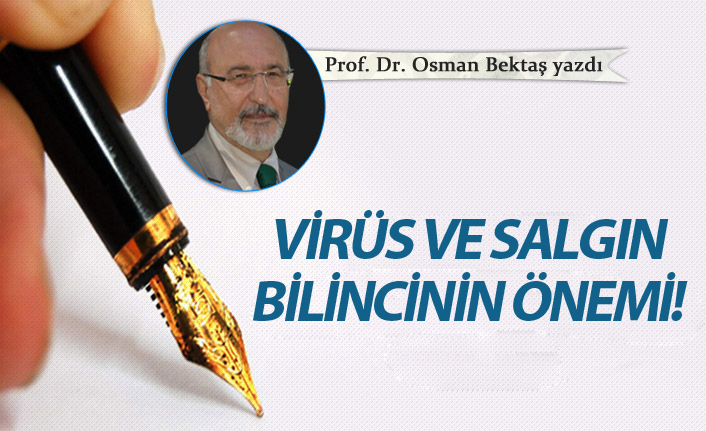 Virüs ve salgın bilincinin önemi!