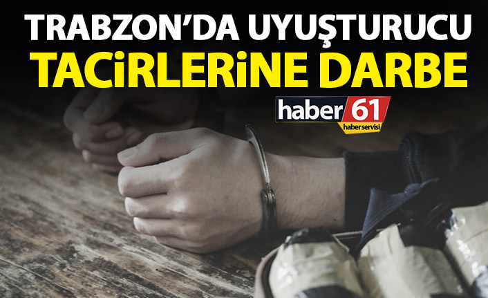 Trabzon’da uyuşturucu operasyonları