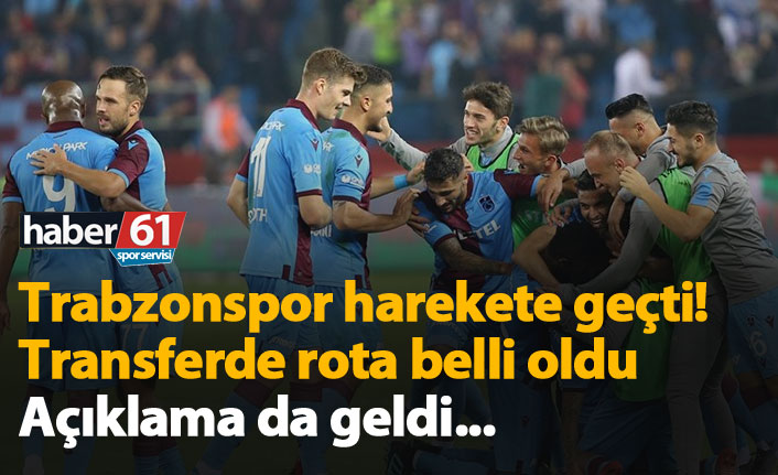 Trabzonspor'un transferde rotası belli oldu
