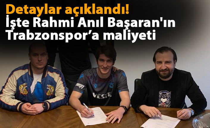 Detaylar açıklandı! İşte Rahmi Anıl Başaran'ın maliyeti