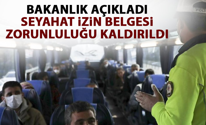 Bakanlık Açıkladı: Seyahat izin belgesi zorunluğu kaldırıldı