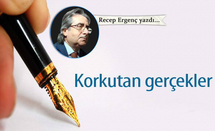 Korkutan gerçekler
