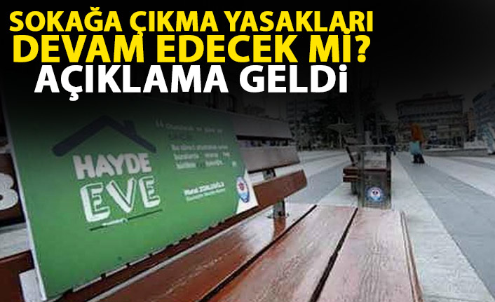 Sokağa çıkma yasakları devam edecek mi? Bakan Koca açıkladı!