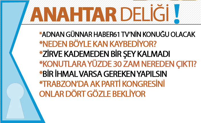 Anahtar Deliği 05.06.2020 Adnan Günnar Haber61 TV’de Soruları Yanıtlayacak