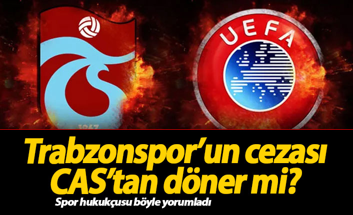 Trabzonspor'un cezası CAS'tan döner mi?