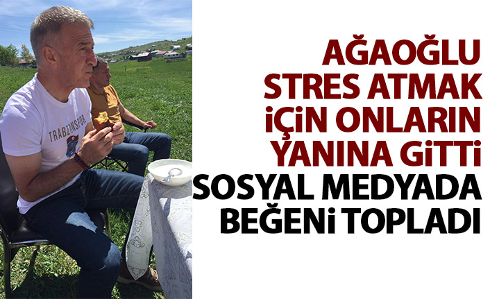 Ağaoğlu stres atmak için onların yanına gitti!