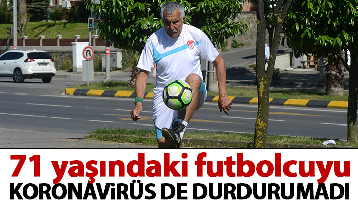 Koronavirüs, 71'lik Kunt’un futbol aşkını engelleyemedi