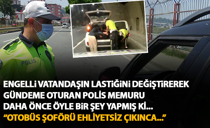 Trabzon'da engelli vatandaşın lastiğini değiştirip övgü alan polis daha önce öyle bir şey yapmış ki...