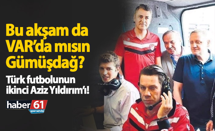 Bu akşam da VAR'da mısın Göksel Gümüşdağ?