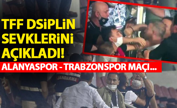 PFDK sevkleri açıklandı! Alanyaspor - Trabzonspor maçı...