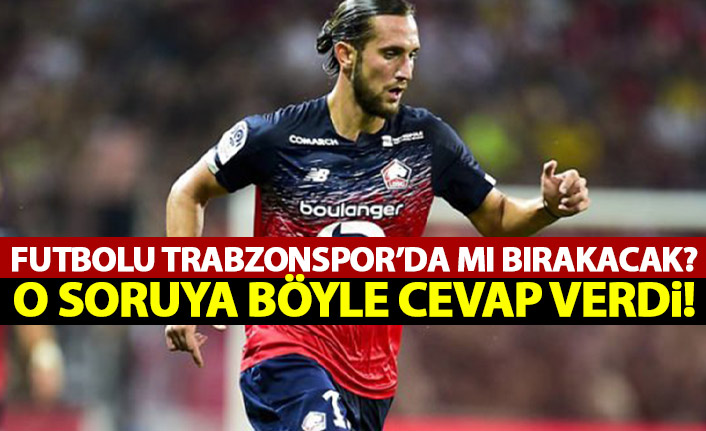 Yusuf Yazıcı'dan açıklamalar: Trabzonspor'a dönecek mi?