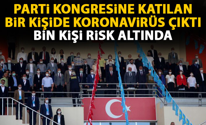 Parti kongresine katılan kişide koronavirüs çıktı! Bin kişi tedirgin!