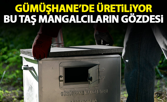 Karadeniz'de üretilen bu taş mangalcıların gözdesi