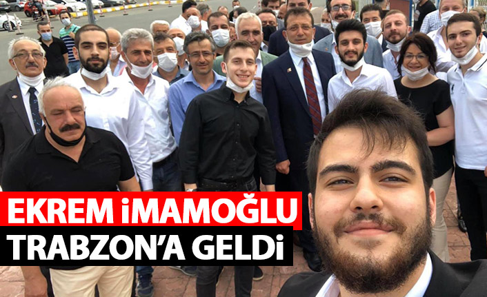 Ekrem İmamoğlu sabah saatlerinde Trabzon’a geldi