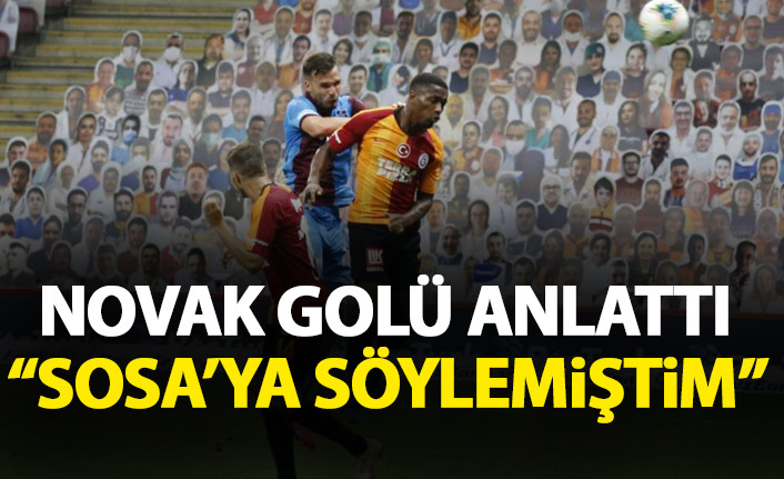 Novak: Sosa’ya devre arasında söylemiştim