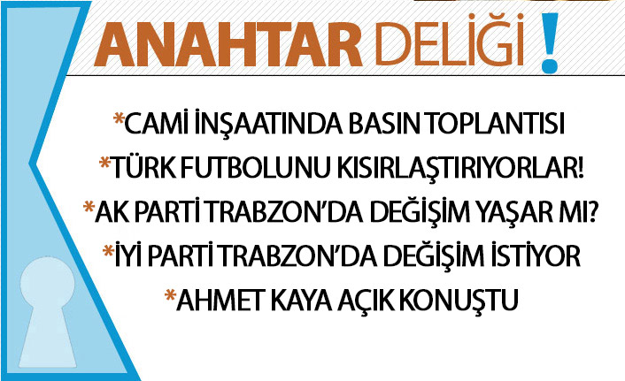 Anahtar Deliği 08.07.2020 Trabzon Şehir Camisi’nde İlk Basın Toplantısı Düzenlendi