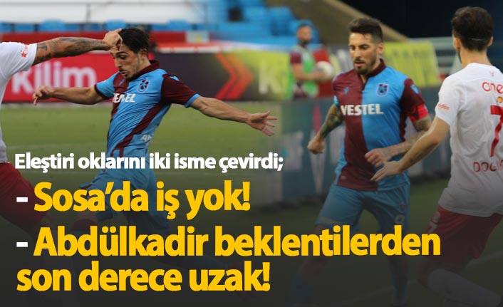 "Sosa'da iş yok, Abdülkadir beklentilerden son derece uzak"