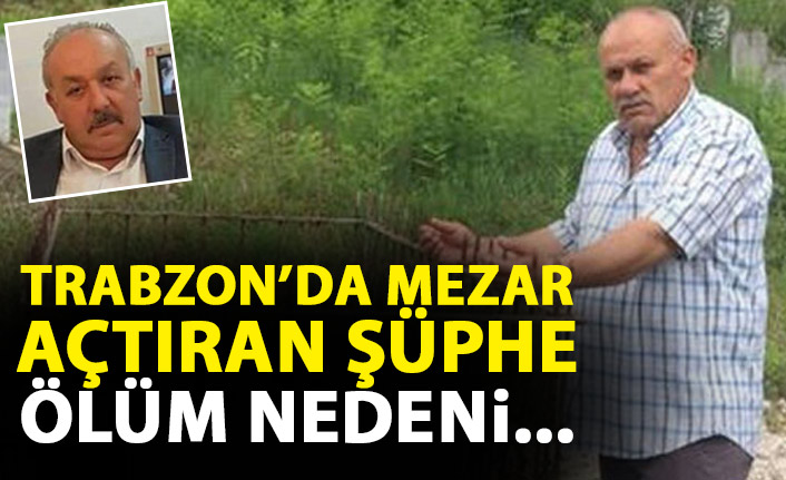 Trabzon'da mezar açtıran şüphe