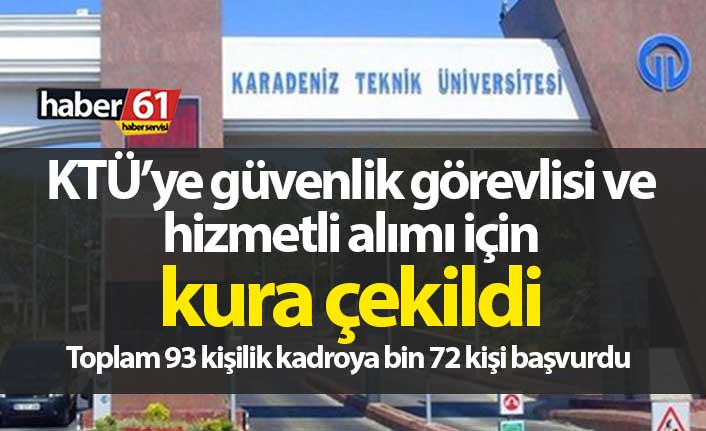 KTÜ'ye güvenlik ve hizmetli alımında sonuçlar belli oldu
