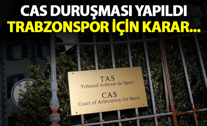 SON DAKİKA! CAS'tan Flaş Trabzonspor kararı