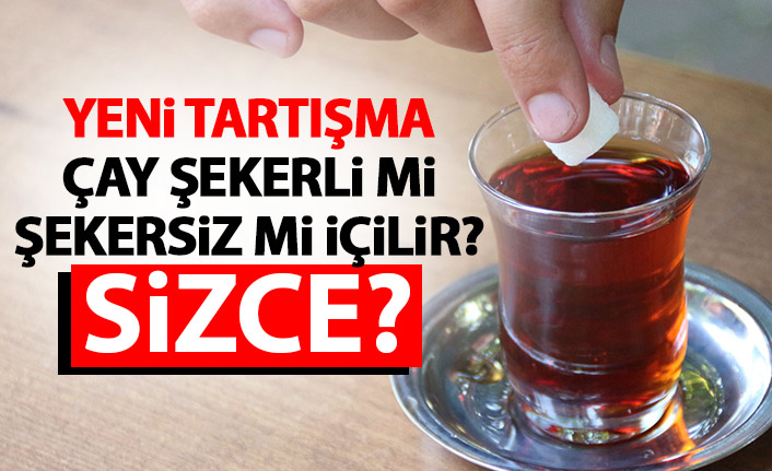 Çay şekerli mi içilir şekersiz mi?